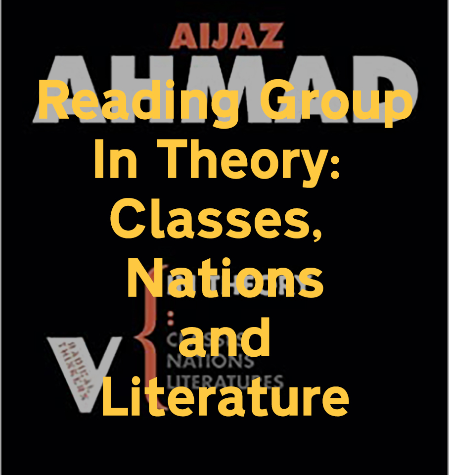 Event: Reading 'In Theory: Classes, Nations and Literature', by Aijaz Ahmed