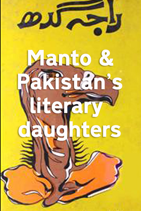 Manto & Pakistan's literary daughters: Unflinching chroniclers of Partition