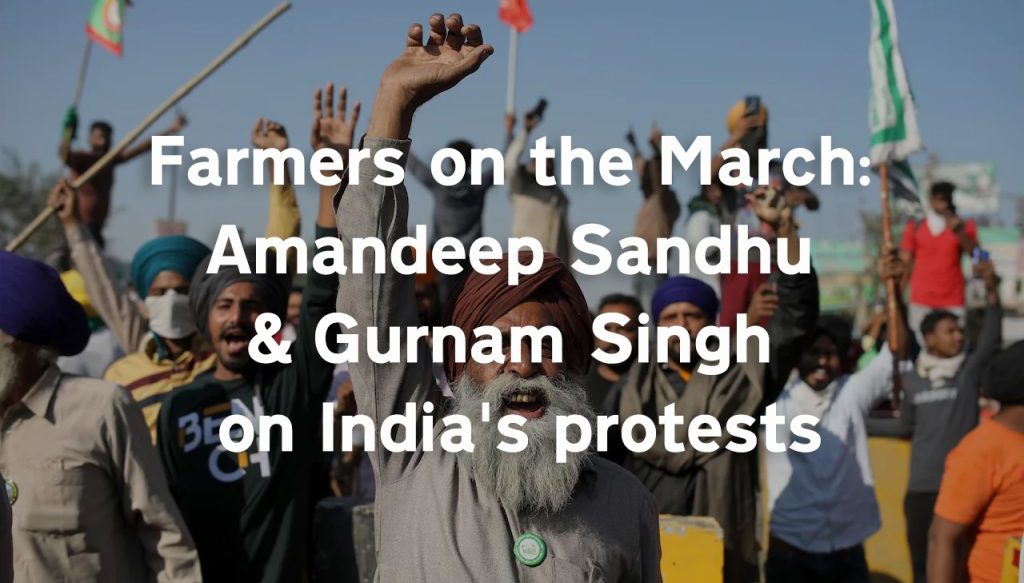 EVENT: Farmers on the March – Amandeep Sandhu and Gurnam Singh  on India’s protests